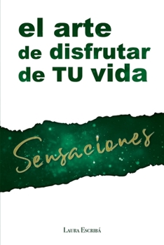 Paperback Sensaciones: El arte de disfrutar de tu vida [Spanish] Book