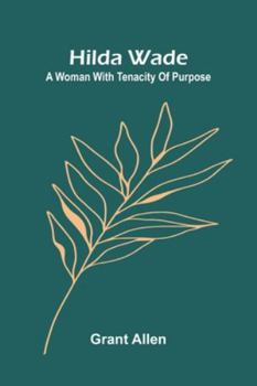 Hilda Wade; A Woman With Tenacity Of Purpose