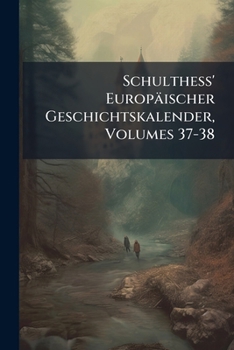 Paperback Schulthess' Europäischer Geschichtskalender, Volumes 37-38 [German] Book