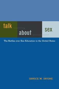 Paperback Talk about Sex: The Battles Over Sex Education in the United States Book