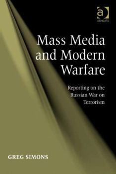 Hardcover Mass Media and Modern Warfare: Reporting on the Russian War on Terrorism Book