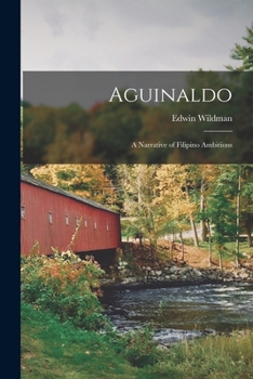 Paperback Aguinaldo: a Narrative of Filipino Ambitions Book