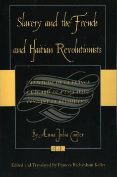 Paperback Slavery and the French and Haitian Revolutionists: L'attitude de la France a l'egard de l'esclavage pendant la revolution Book