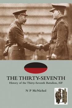 Paperback THIRTY-SEVENTHHistory of the Thirty-Seventh Battalion, AIF Book