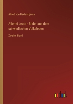 Paperback Allerlei Leute - Bilder aus dem schwedischen Volksleben: Zweiter Band [German] Book