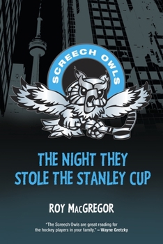 The Night They Stole the Stanley Cup (Screech Owls, #2) - Book #2 of the Screech Owls