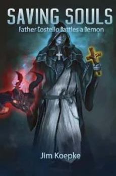 Paperback Saving Souls: Father Costello Battles A Demon Book