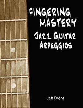 Paperback Fingering Mastery - Jazz Guitar Arpeggios Book