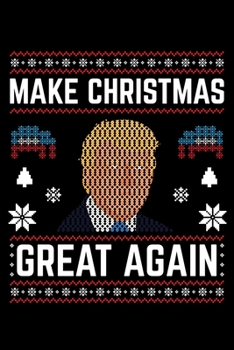 Paperback Make Christmas Great Again: Journal / Notebook / Diary Gift - 6"x9" - 120 pages - White Lined Paper - Matte Cover" Book