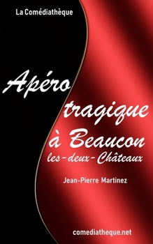 Paperback Apéro tragique à Beaucon-les-deux-Châteaux [French] Book