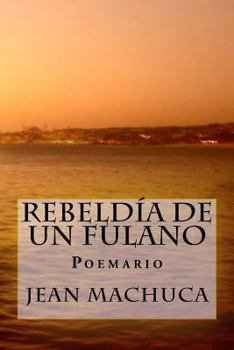 Paperback Rebeldia de un Fulano: Poemario [Spanish] Book