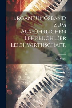 Paperback Ergänzungsband zum Ausführlichen Lehrbuch der Leichwirthschaft. [German] Book