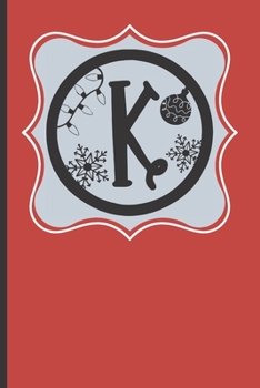 Paperback K: 120 Lined Pages - 6" x 9" (Diary, Notebook, Composition Book, Writing Pad) Monogram Letter K, Initial Journal, Christm Book