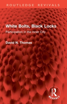 Paperback White Bolts, Black Locks: Participation in the Inner City Book