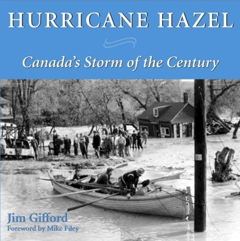 Paperback Hurricane Hazel: Canada's Storm of the Century Book