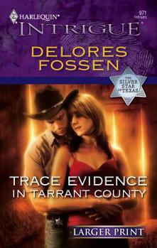 Trace Evidence In Tarrant County (The Silver Star of Texas) - Book #2 of the Silver Star of Texas