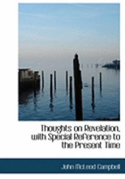 Paperback Thoughts on Revelation, with Special Reference to the Present Time [Large Print] Book