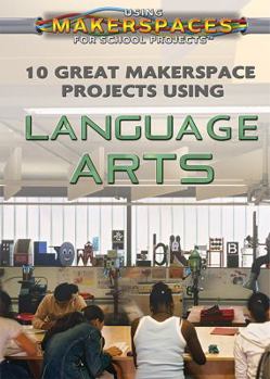 Library Binding 10 Great Makerspace Projects Using Language Arts Book