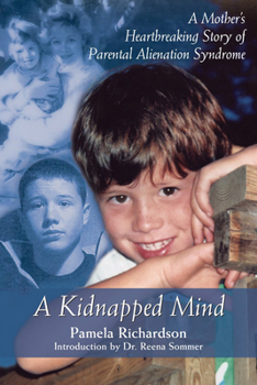 Paperback A Kidnapped Mind: A Mother's Heartbreaking Memoir of Parental Alienation Book