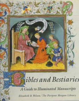 Hardcover Bibles and Bestiaries: A Guide to Illuminated Manuscripts Book