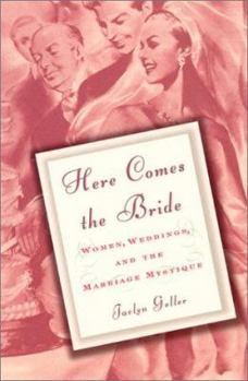 Paperback Here Comes the Bride: Anatomy of the Contemporary Wedding Book