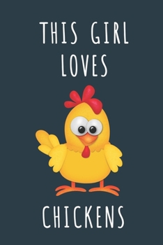 THIS GIRL LOVES CHICKENS: Cute journal for Animal Lovers. Size 6"*9" 120 Pages (Composition Book, Journal)
