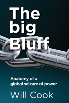 Paperback The big Bluff - Anatomy of a global seizure of power Book