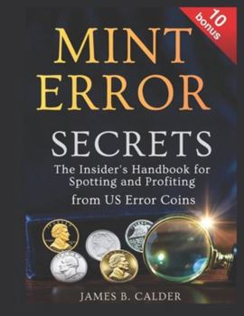 Paperback Mint Error Secrets: The Insider's Handbook for Spotting and Profiting from US Error Coins Book