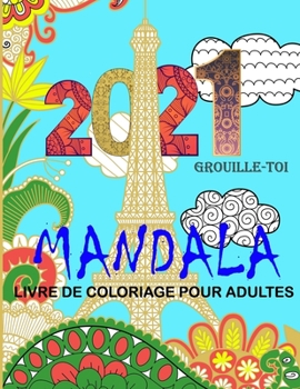 MANDALA LIVRE DE COLORIAGE POUR ADULTES: COLORIAGES ADULTES ET ADOLESCENTS MANDALAS A COLORIER ANTISTRESS NATURE FLEURS PAYSAGE MEDITATION ZEN POUR SE DETENDRE