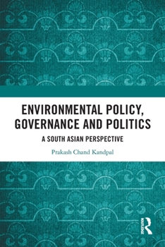 Paperback Environmental Policy, Governance and Politics: A South Asian Perspective Book