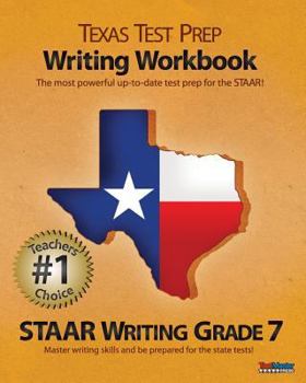 Paperback Texas Test Prep Writing Workbook Staar Writing Grade 7 Book