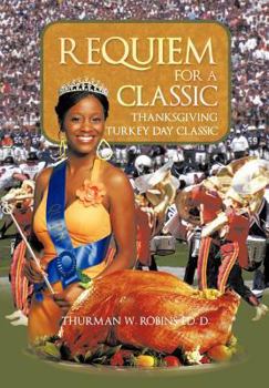 Hardcover Requiem For A Classic: Thanksgiving Turkey Day Classic Book