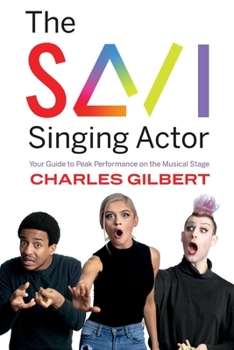 Paperback The Savi Singing Actor: Your Guide to Peak Performance on the Musical Stage Volume 1 Book