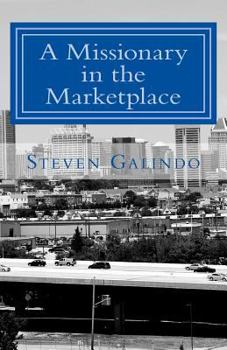Paperback A Missionary in the Marketplace: How to Minister Where You Work Book
