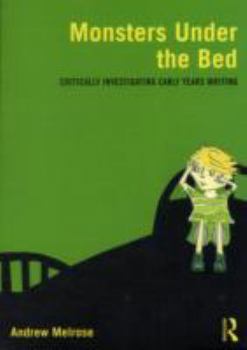 Paperback Monsters Under the Bed: Critically investigating early years writing Book