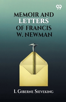 Paperback Memoir and Letters of Francis W. Newman Book