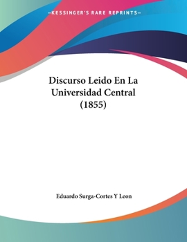 Paperback Discurso Leido En La Universidad Central (1855) [French] Book