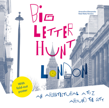 Paperback Big Letter Hunt: London: An Architectural A to Z Around the City Book