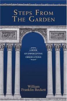 Steps from the Garden: A Book of Epiperceptive Observations