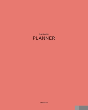 Paperback Undated Salmon Planner: Soft and Pliable Colored 12 Month - 1 Year No Date Daily Weekly Monthly Business Journal- Calendar Organizer with To-D Book