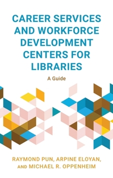 Paperback Career Services and Workforce Development Centers for Libraries: A Guide Book