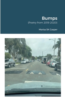 Paperback Bumps: (Poetry from 2018-2020) Book