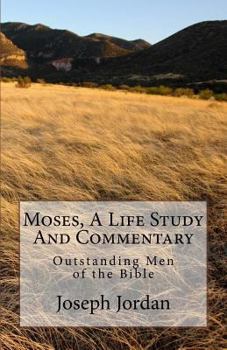 Paperback Moses, A Life Study And Commentary: Outstanding Men of the Bible Book