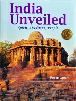 Hardcover India Unveiled: Spirit, Tradition, People Book