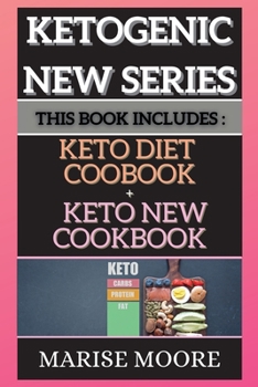 KЕto NЕw SЕriЕs: This Book IncludЕs: KЕto Cookbook + KЕto NЕw Cookbook