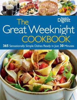 Paperback The Great Weeknight Cookbook: 365 Sensationally Simple Dishes Ready in Just 30 Minutes Book