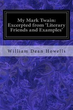 Paperback My Mark Twain: Excerpted from 'Literary Friends and Examples' Book