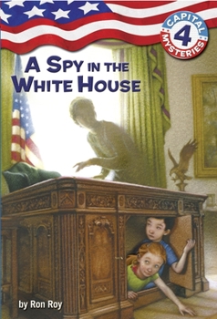 A Spy in the White House (Capital Mysteries #4) - Book #4 of the Capital Mysteries