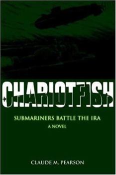 Paperback Chariotfish: Submariners Battle the IRA Book