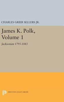 Hardcover James K. Polk, Vol 1. Jacksonian Book